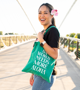 Da World Needs More Aloha Tote